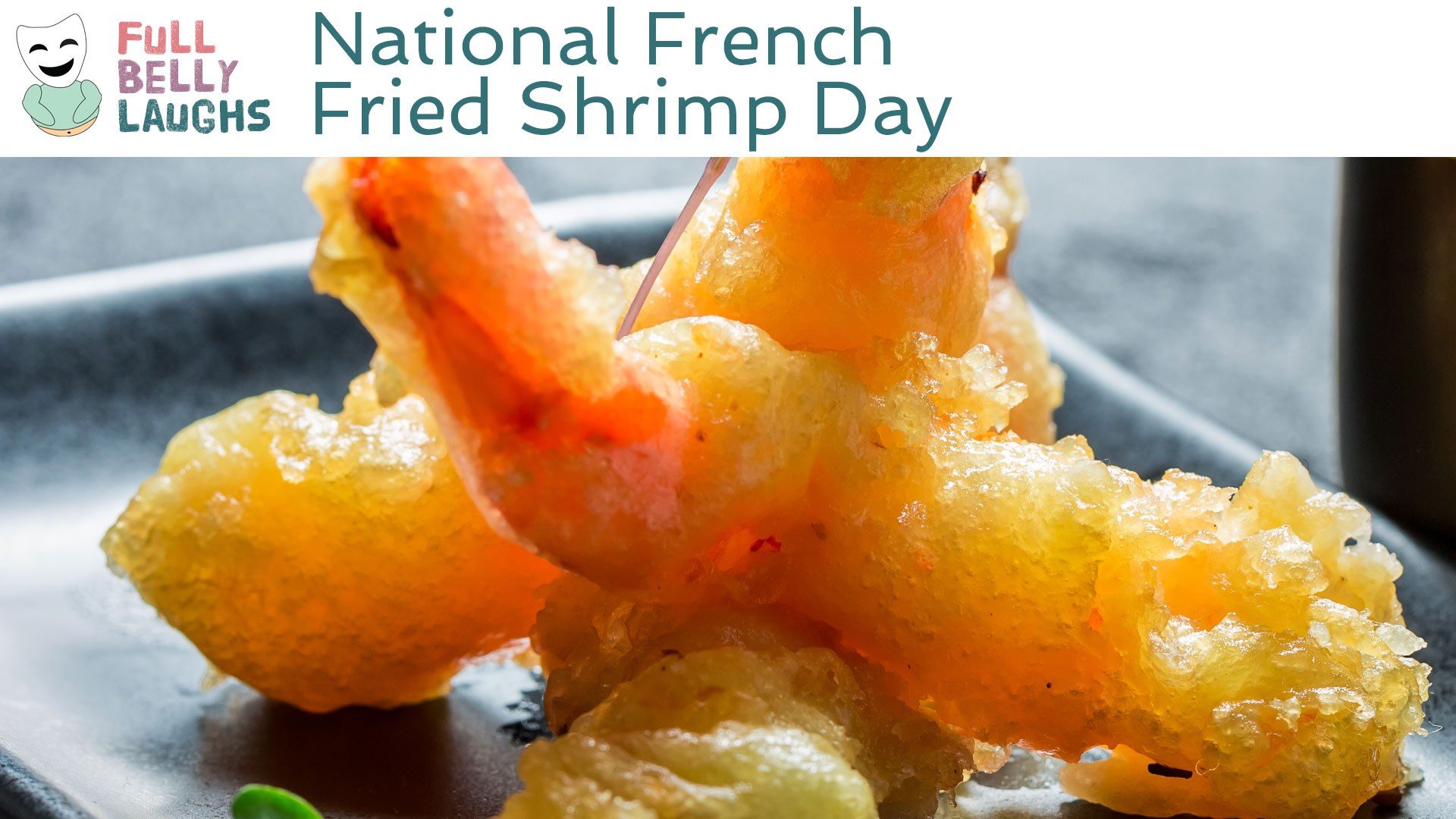 https://fullbellylaughs.com/uploads/featuredimages/_standardSize1920X1080/full-belly-laughs-food-holiday-12-21-national-french-fried-shrimp-day.jpg