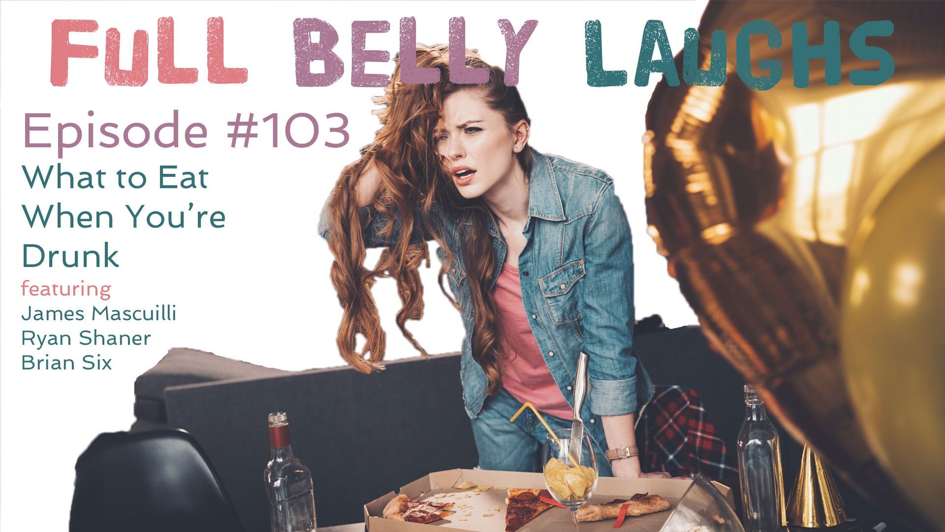 full belly laughs podcast episode 103 drunk food audio artwork