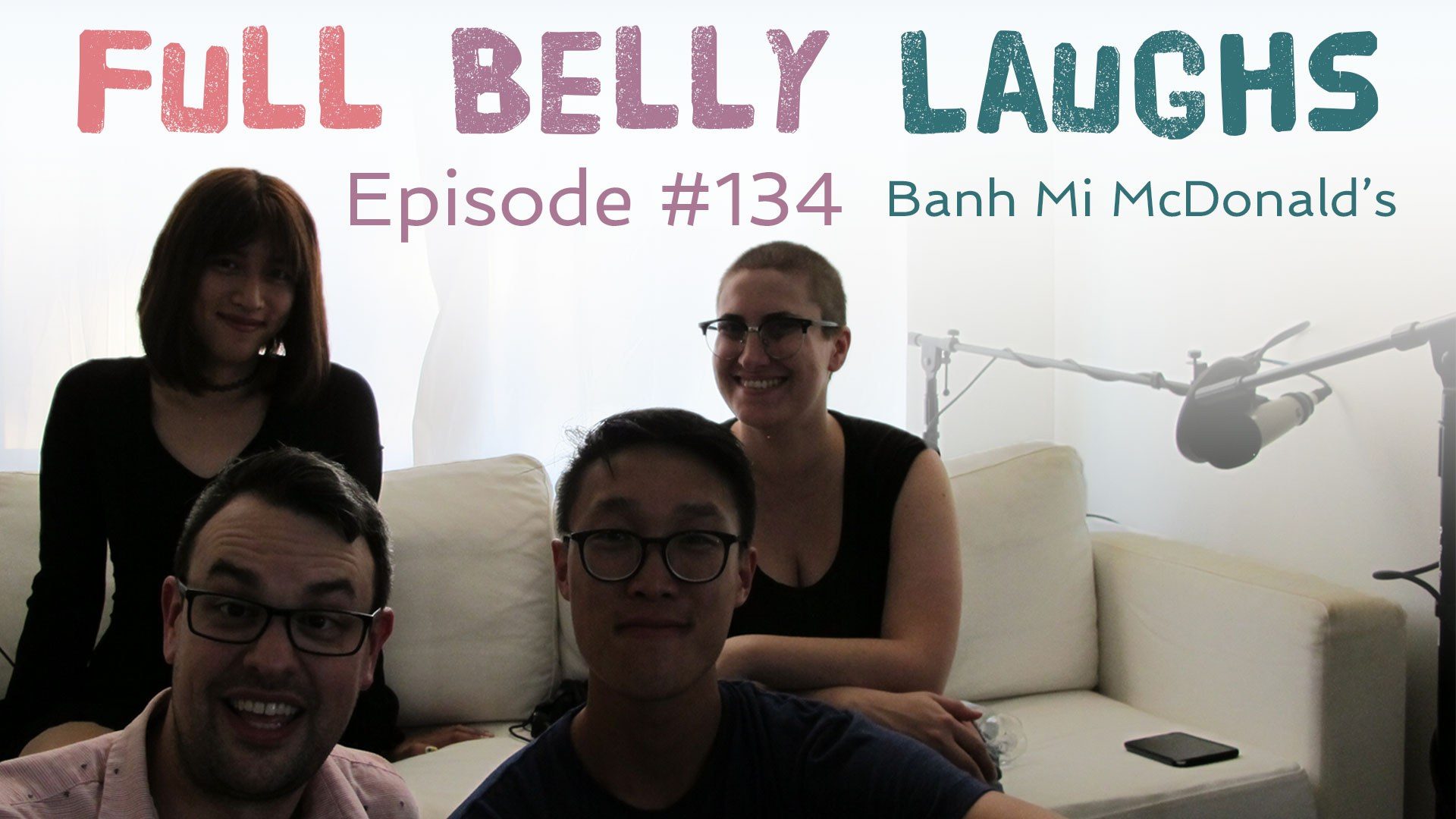 full belly laughs podcast episode 134 banh mi mcdonalds audio artwork