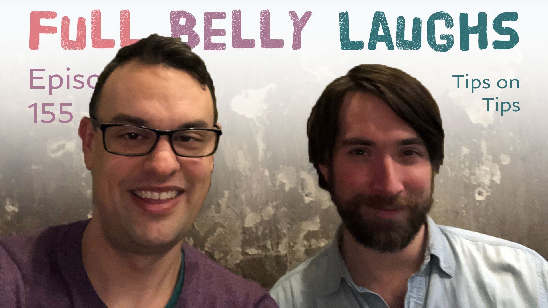 full belly laughs podcast episode 155 tips on tips audio artwork