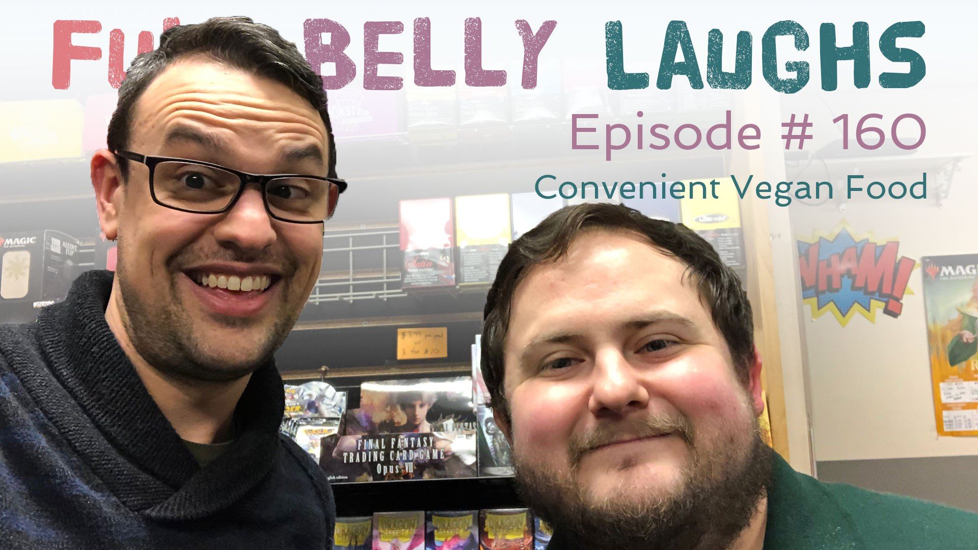 full belly laughs podcast episode 160 convenient vegan food audio artwork