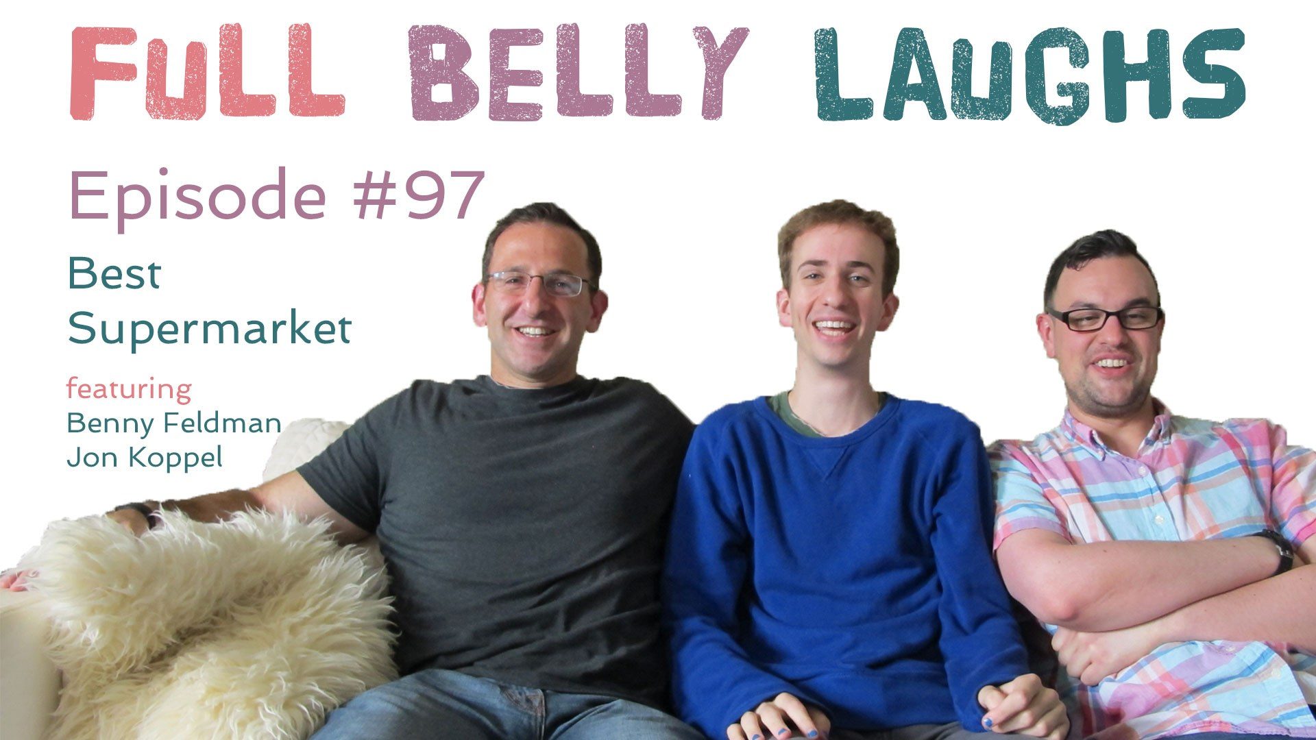 full belly laughs podcast episode 97 best supermarket audio artwork